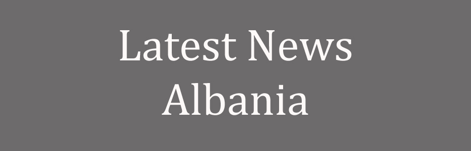 Latest News of Albania